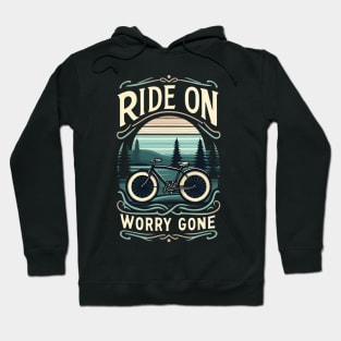 Ride on, worry gone Hoodie